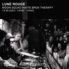 Moon Squad invite Bruk Therapy (Cengiz & Oliver Night) - Lune Rouge (Février 2025)