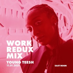 WORK REDUX MIX 008 - Young Teesh