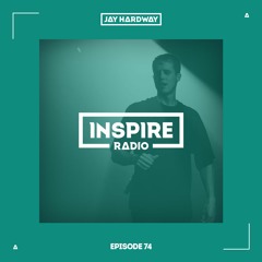 Jay Hardway - Inspire Radio Ep. 74