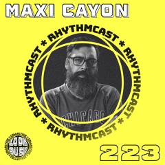Look Busy RhythmCast 223 - Maxi Cayon