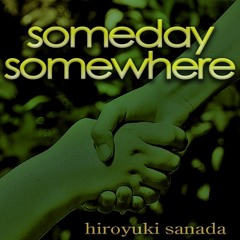 Someday Somewhere