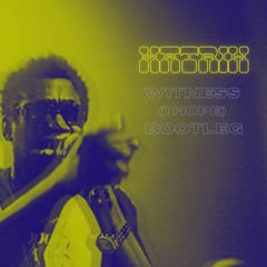 Witness (1 Hope) Bootleg