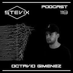 Stevix - Podcast 119 - OCTAVIO GIMENEZ