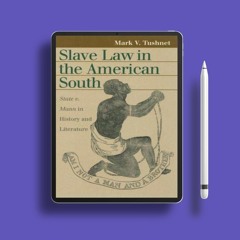 Slave Law in the American South: State v. Mann in History and Literature (Landmark Law Cases &