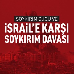 Soykırım Suçu ve İsrail’e Karşı Soykırım Davası