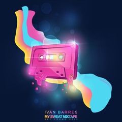 Ivan Barres - My Sweat Mixtape 2020