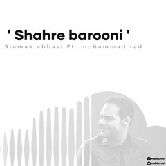 Shahre barooni - Siamak abbasi ft. mohammad raad