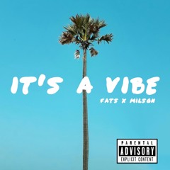 Fats x Milson - It's a vibe