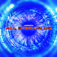 Joseph - All Eyes On Us