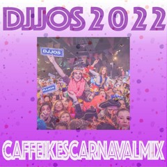 DJJOS CAFFEIKESCARNAVALMIX 2022