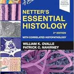 [Download] EBOOK 📌 Netter's Essential Histology: With Correlated Histopathology (Net