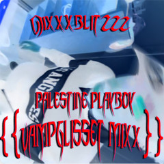 6IXXXBLITZZZ - "PALESTINE PLAYBOY" {{VAMPGLISSET MIXXX}} [HOSTED BY HELL HOUSE RECORDS]