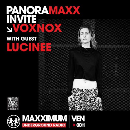 MAXXIMUM X Voxnox: Radio Residency w/ Lucinee