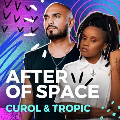 Curol & Tropic - After Of Space (Radio Mix)