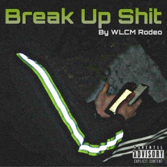 Break Up Shit