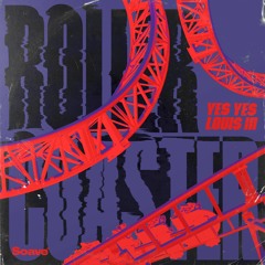 YES YES & Louis III - Rollercoaster