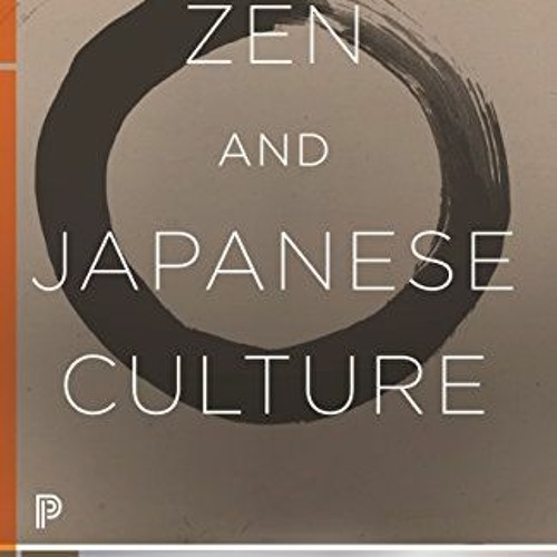 READ EPUB KINDLE PDF EBOOK Zen and Japanese Culture (Princeton Classics Book 334) by