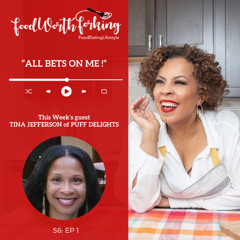 "All Bets On Me!" (Guest - Tina Jefferson of Puff Delights)