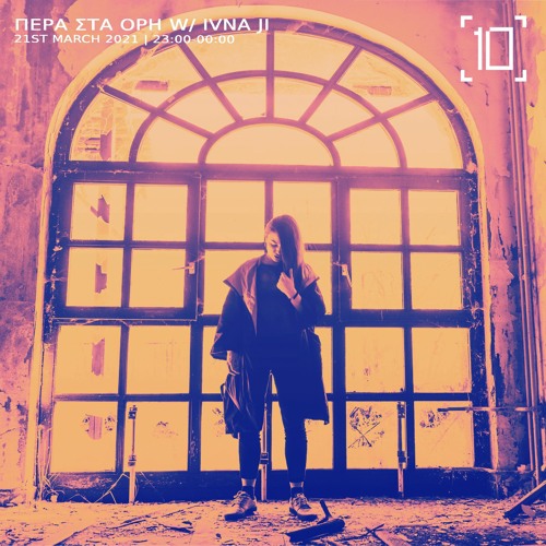 1020 Radio/ Ep.05 with Ivna Ji - 21/03/21