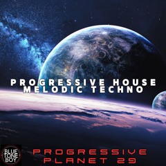 Progressive Planet 29 ~ #ProgressiveHouse #MelodicTechno Mix
