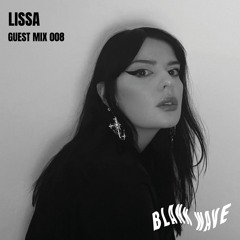 Blank Wave Guest Mix 008: LISSA