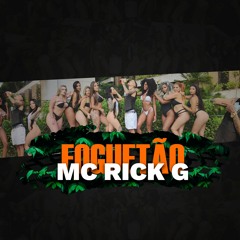 MC Rick G - Foguetao [DJ RB]