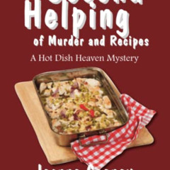 [Download] EPUB 🖋️ A Second Helping of Murder and Recipes: A Hotdish Heaven Mystery