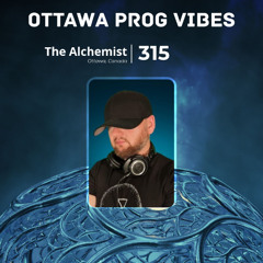 Ottawa Prog Vibes 315 – The Alchemist (Ottawa, Canada)