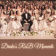 Drake's RnB Moments - By Dj ASH