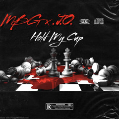 MBG x J.O. -Hold My Cup
