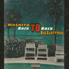 Moshito ft Bigslatt900 - Back To Back [slow.boat]