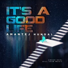 ITs  A  GOOD  DaY | Amantej Hundal