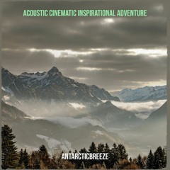 ANtarcticbreeze - Acoustic Cinematic Inspirational Adventure