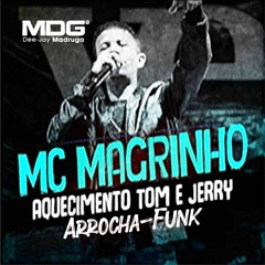 MC MAGRINHO & MC GW Aquecimento Tom & Jerry MADRUGA ARROCHA FUNK.
