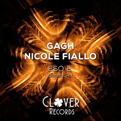 GAGH & Nicole Fiallo - Eso E' (Original Mix) [Clover Records]