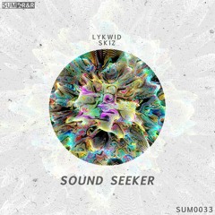 Lykwid & Skiz - Sound Seeker //SUM0033