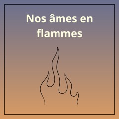 Nos âmes en flammes