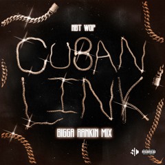 NBT Wop & Bigga Rankin - Cuban Link (Briga Rankin Mix)