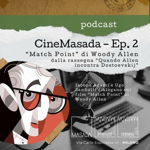 CineMasada - Ep. 2 - “Match Point” di Woody Allen