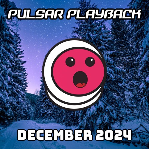 Pulsar Playback: December 2024