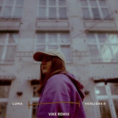 LUNA - Verlierer (ViKE Remix)