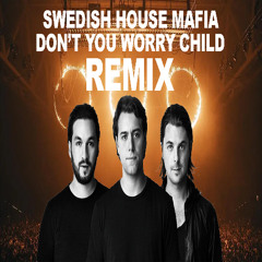 Swedish House Mafia- Don't You Worry Child (Israel Carter Remix)