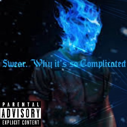 Swear. Why it’s so Complicated