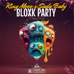 SADA BABY x KING MOEE - “Bloxk Party” (Freestyle)