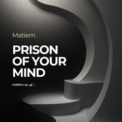 Prison of your Mind