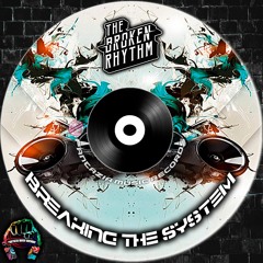 The Broken Rhythm - Breaking The System ( Original Mix )