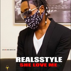 RealSstyle - She Love Me