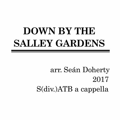 Doherty Arr. Down By The Salley Gardens SATB 2017 Alto
