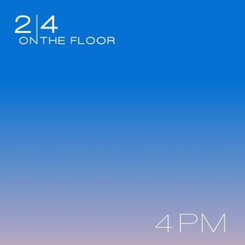 24 On The Floor: 4pm Mix