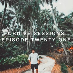 Cruise Sessions - Episode Twenty One